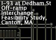 I-93 at Dedham St Off-ramp Interchange Feasibility Study, Canton, MA