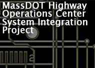 MassDOT Highway Operations Center System Integration Project